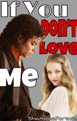 If You Don't Love Me | M.J. Fanfiction 