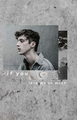 If You Love Me So Much - Fanfic