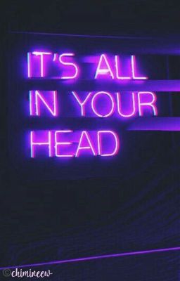 If you were in my head