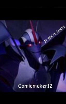 IfYou'reLucky-Transformers Prime Starscream x Female Human Reader (Comicmaker12)