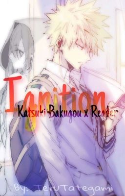 Ignition: Katsuki Bakugou x Reader