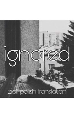 ignored • ziall polish translation