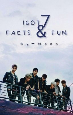 IGOT7 (Facts & Fun)
