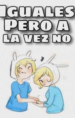 Iguales pero a la vez No - Finn×Fionna - Adventure Time AU