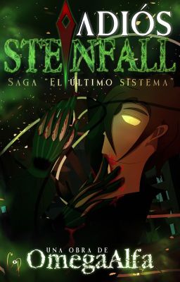 III.III - El último Sistema: Adiós Steinfall [G.O]