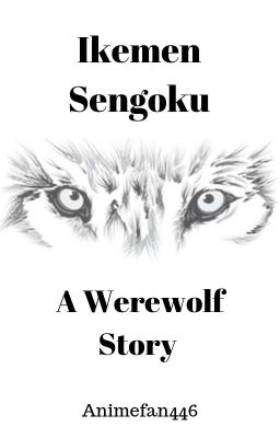 Ikemen Sengoku: A Werewolf Story