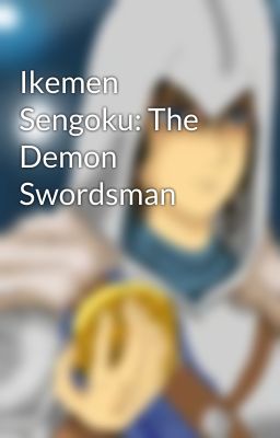 Ikemen Sengoku: The Demon Swordsman