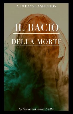 Il bacio della morte || 19 days (19天)