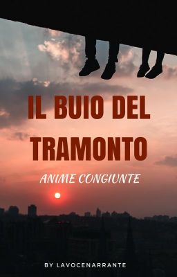 Il Buio del Tramonto - Anime Congiunte [COMPLETATA]