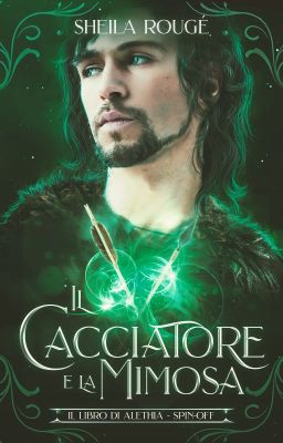 Il Cacciatore e la Mimosa [alethia saga spin-off]