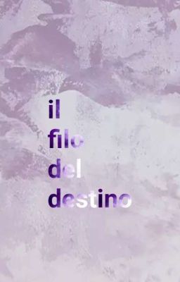 IL FILO DEL DESTINO