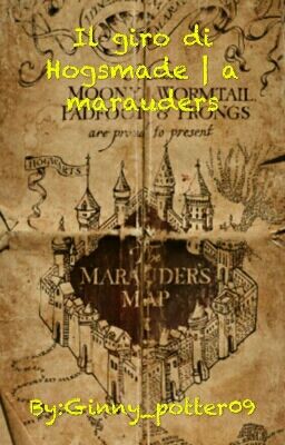 Il giro di Hogsmeade || a marauders