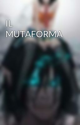 IL MUTAFORMA