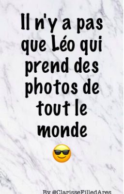 Il n'y a pas que Léo qui prend des photos de tout le monde !