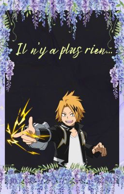 Il n'y avait plus rien... Denki x reader_one shot