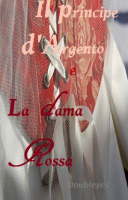 Il principe d'argento e la dama rossa