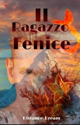 Il ragazzo Fenice / TERMINATA