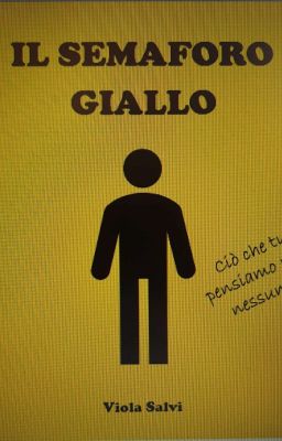 Il Semaforo Giallo -Ciò che tutti pensiamo ma che nessuno dice