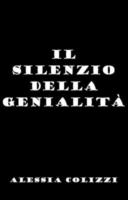 Il Silenzio della Genialità