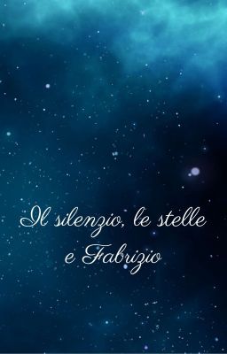 Il silenzio, le stelle e Fabrizio