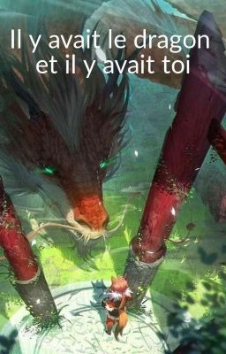 Il y avait le dragon et il y avait toi