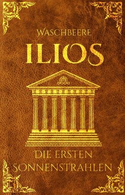 ILIOS || Die ersten Sonnenstrahlen