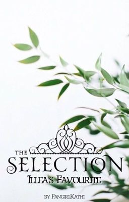 Illéa's Favourite ♕ [a selection fanfiction]