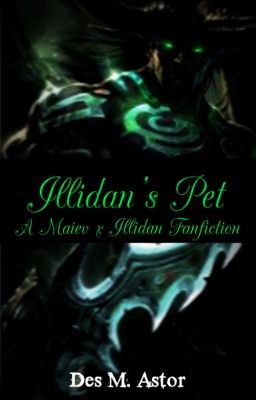 Illidan's Pet {A Mature-Rated Illidan x Maiev Fanfiction}