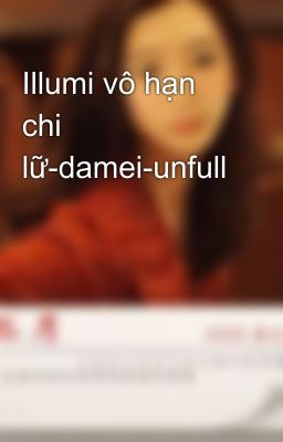 Illumi vô hạn chi lữ-damei-unfull