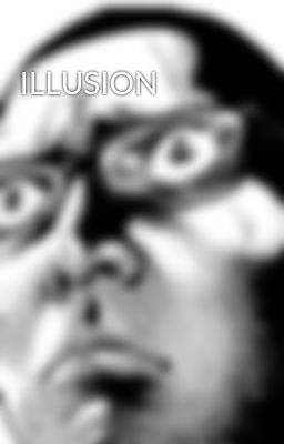 ILLUSION
