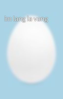 im lang la vang