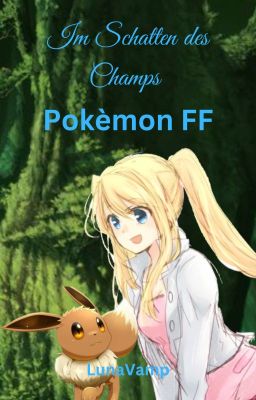 Im Schatten des Champs [Pokèmon FF]