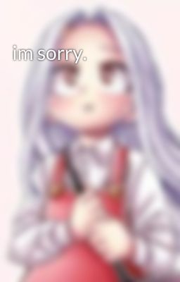 im sorry.