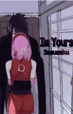 Im Yours - SasuSaku OneShot ✔️