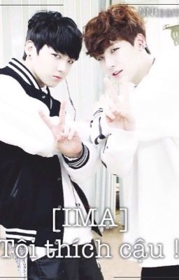 [IMA|Jungkook|Yoongi] [HE] Tôi thích cậu ! 