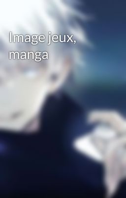 Image jeux, manga