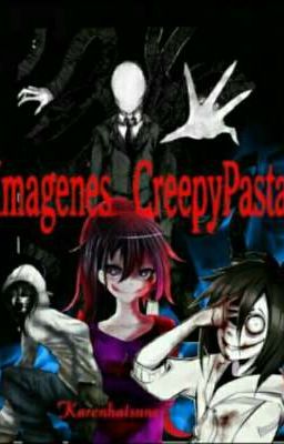 Imágenes creepypastas {Pausada}