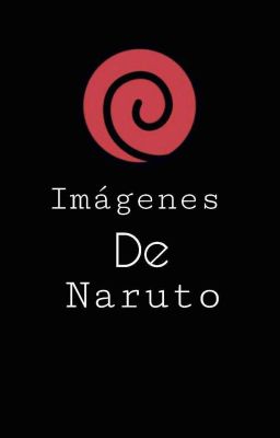 Imágenes de Naruto.