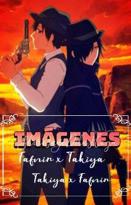 Imágenes Fafnir x Takiya/Takiya x Fafnir