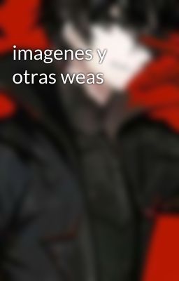 imagenes y otras weas