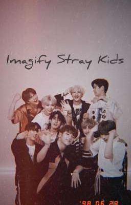 IMAGIFY •Stray Kids• [ZAMKNIĘTE]