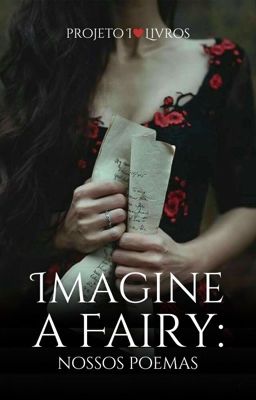 Imagine a Fairy: Nossos Poemas