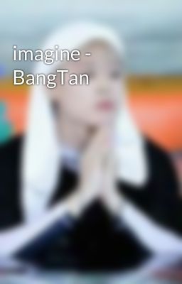 imagine - BangTan