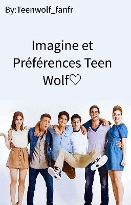 Imagine et Préférences Teen Wolf♡