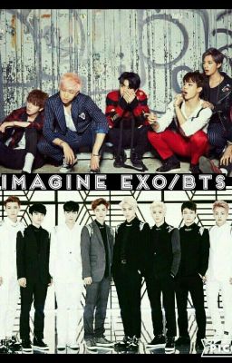 Imagine EXO/BTS (Demande)