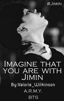 Imagine that you are with Jimin