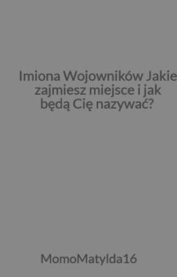 Imiona Wojowników Jakie zajmiesz miejsce i jak będą Cię nazywać?