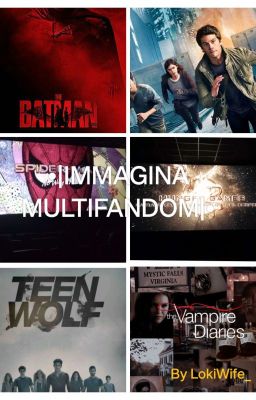 •|IMMAGINA MULTIFANDOM|•