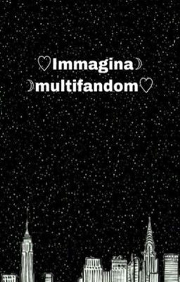 ||immagina multifandom|| (richieste chiuse)