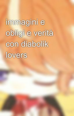 immagini e obligi e verità  con diabolik lovers